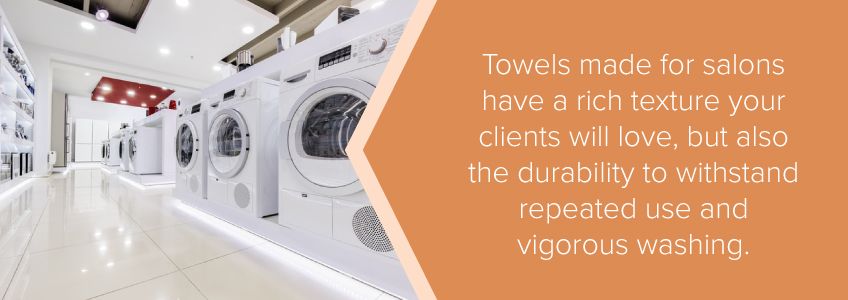 Towels made for salons have a rich texture your clients will love, but also the durability to withstand repeated use and vigorous washing