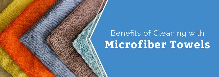 Benefits of Cleaning with Microfiber Towels