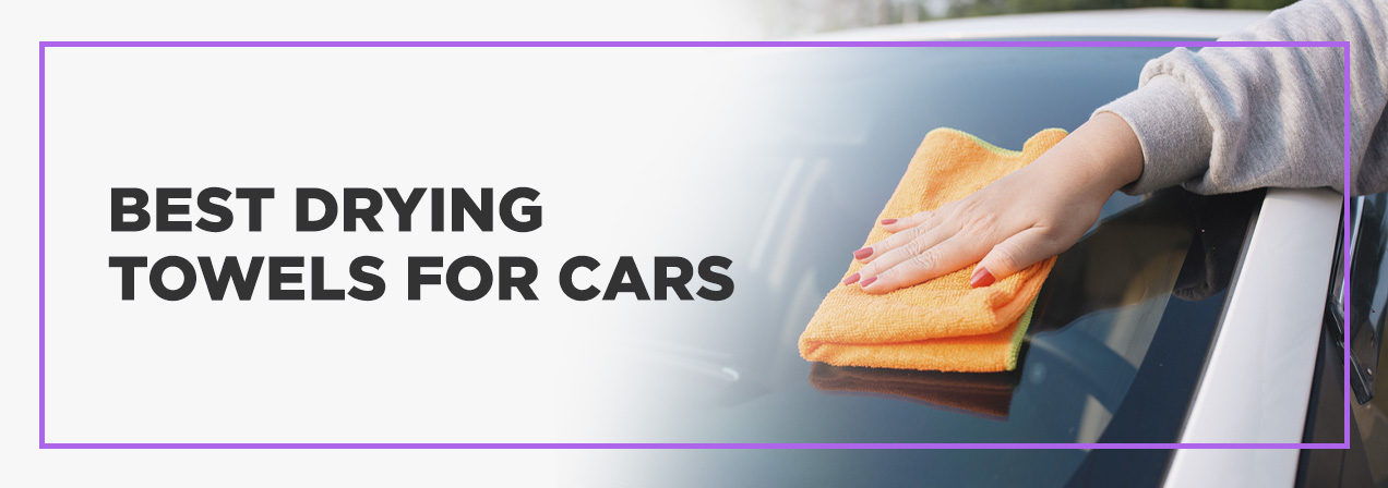 Best Drying Towels for Cars