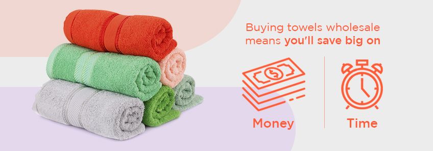 buying towels wholesale saves you money and time