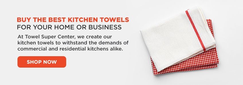 buy the best kitchen towels for your business