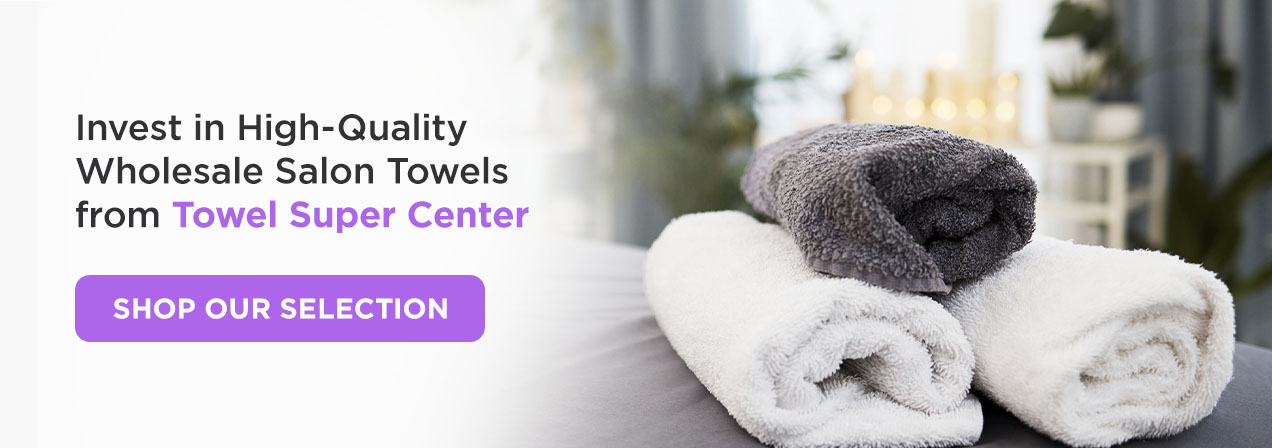 Invest in High-Quality Wholesale Salon Towels From Towel Super Center