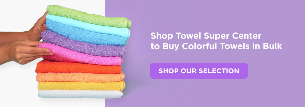 Shop Towel Super Center to Buy Colorful Towels in Bulk
