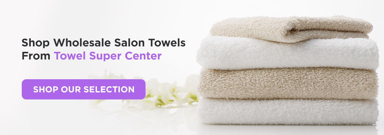 Shop Wholesale Salon Towels From Towel Super Center