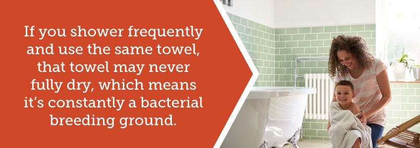 Towels need to fully dry to prevent bacterial growth.