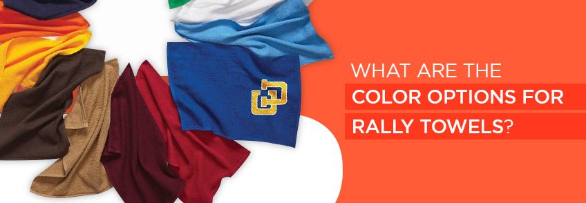 What Are the Color Options for Rally Towels?