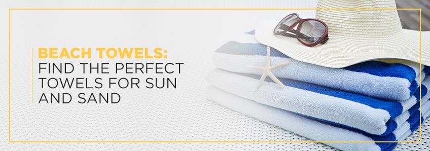 find the perfect beach towel