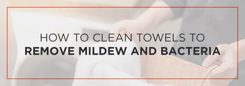 how to remove mildew and bacteria from towels