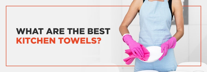 What are the best kitchen towels
