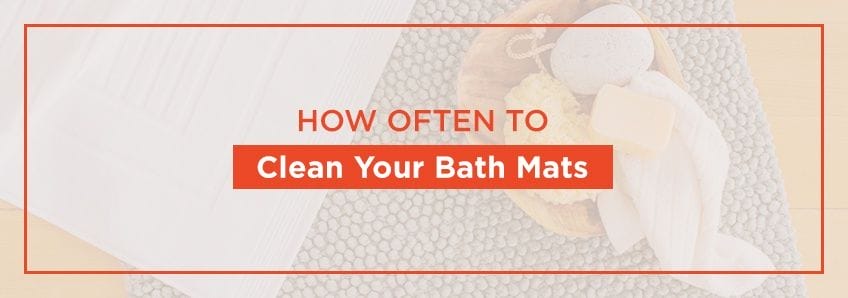 How often to Clean Your Bath Mats