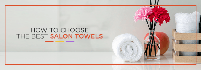 How to Choose the Best Salon Towels